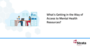 What's Getting in the Way of Access to Mental Health Resources?